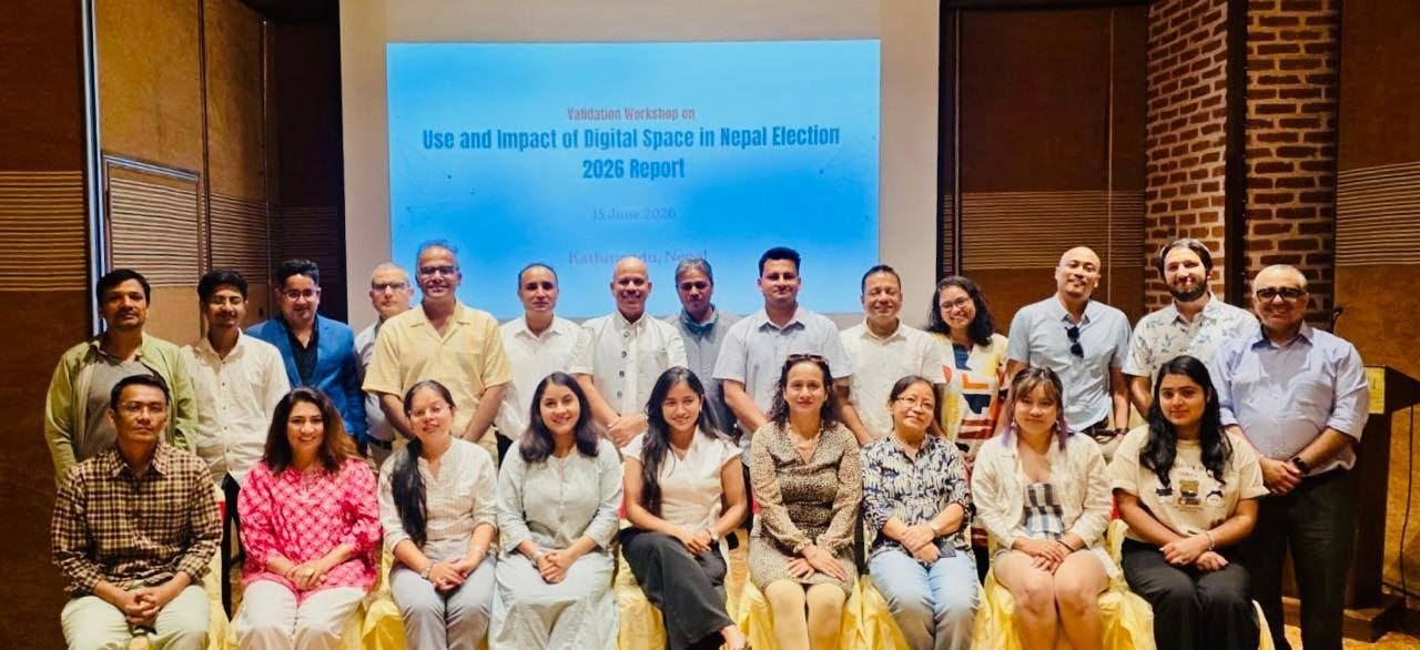 Validation Workshop on the Report on the Use and Impact of Digital Space in Nepal Election 2026